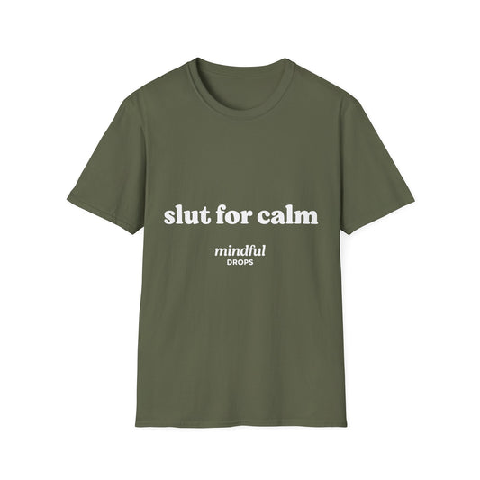 Slut for Calm Tee — Mindful Drops