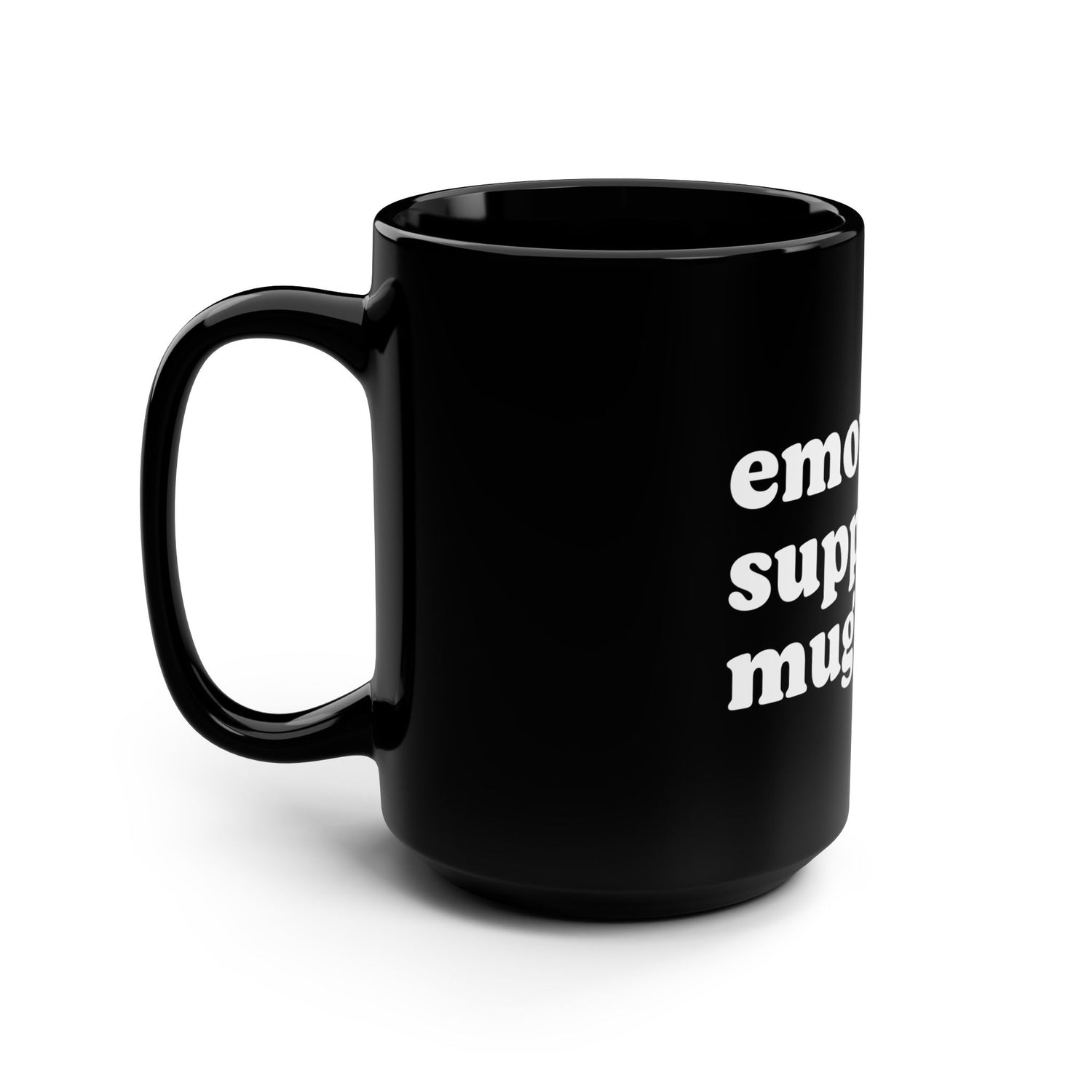 Emotional Support Mug, 15oz