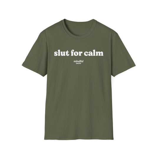 Slut for Calm Tee — Mindful Drops