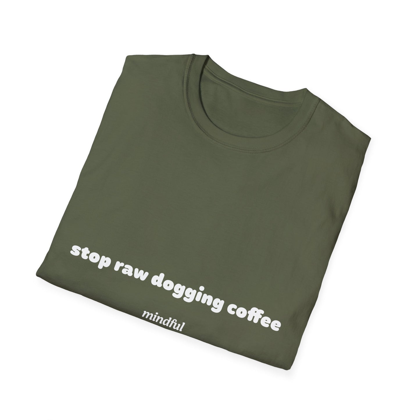 Stop Raw Dogging Coffee Tee