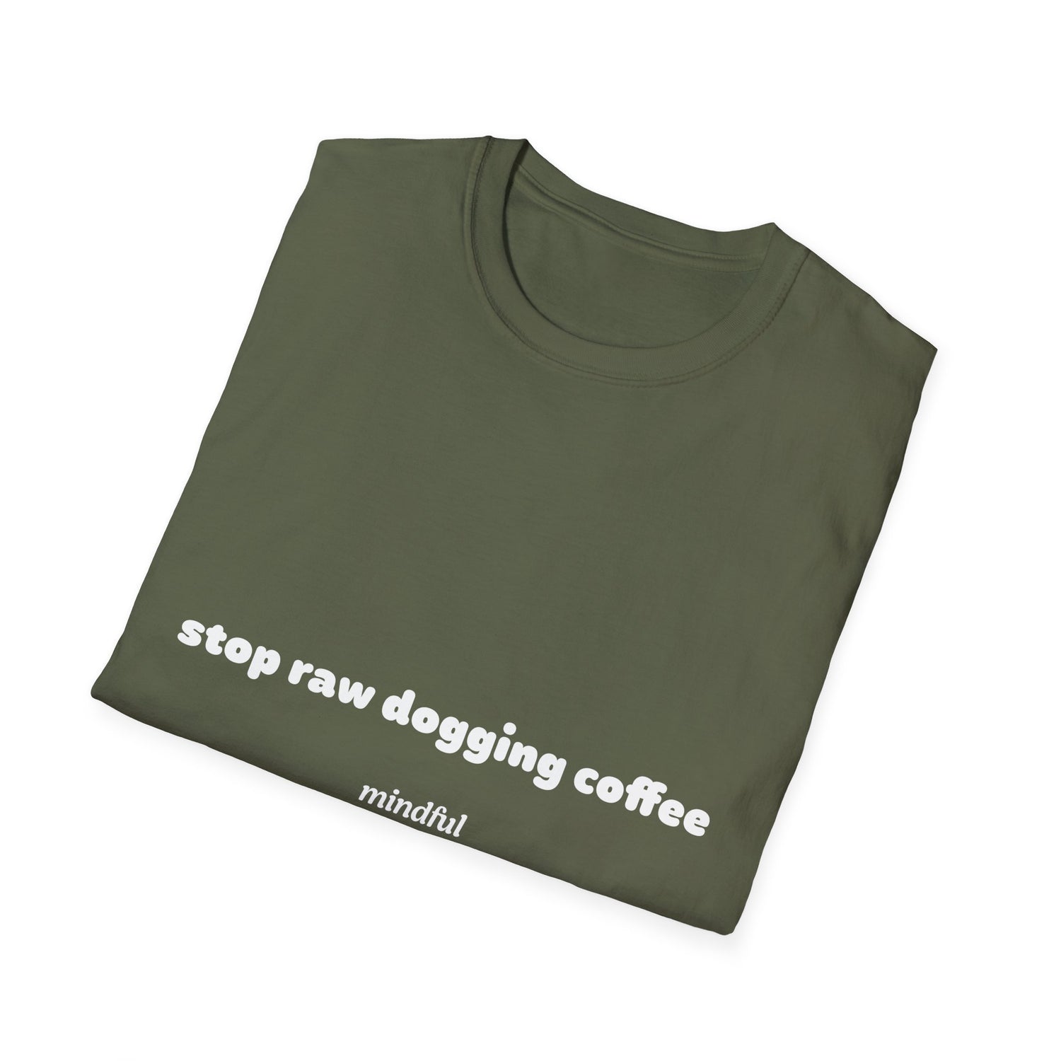 Stop Raw Dogging Coffee Tee