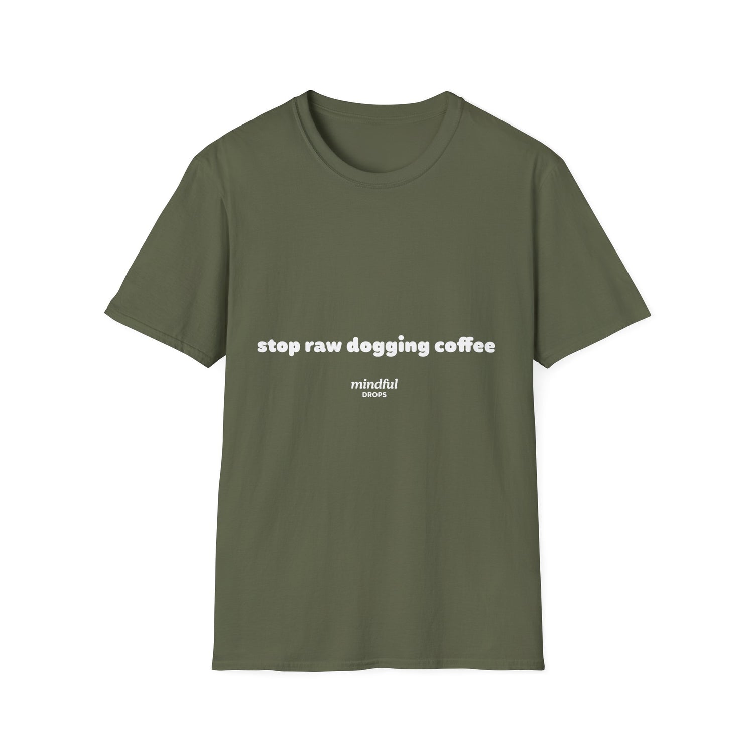 Stop Raw Dogging Coffee Tee